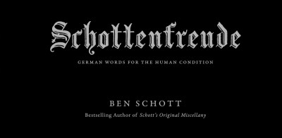 Ben Schott/Schottenfreude@German Words for the Human Condition